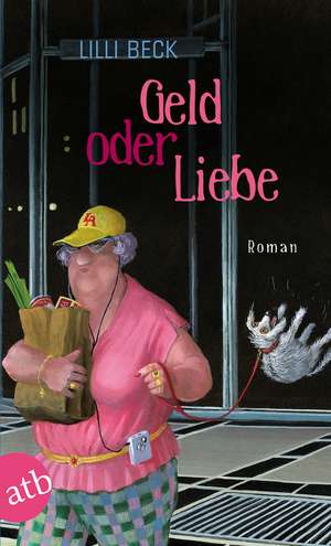 Geld oder Liebe de Lilli Beck