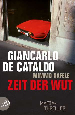 Zeit der Wut de Giancarlo DeCataldo