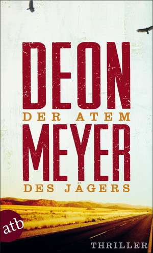 Der Atem des Jägers de Deon Meyer