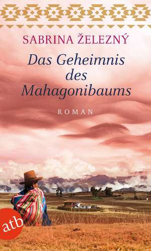 Das Geheimnis des Mahagonibaums de Sabrina Zelezný