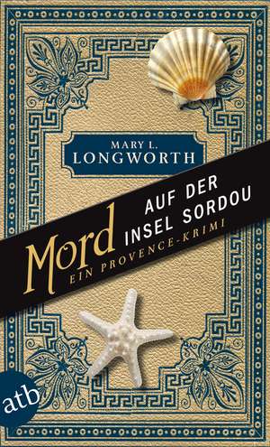 Mord auf der Insel Sordou de Mary L. Longworth