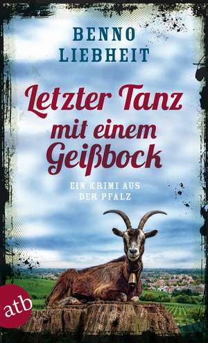 Letzter Tanz mit einem Geißbock de Benno Liebheit