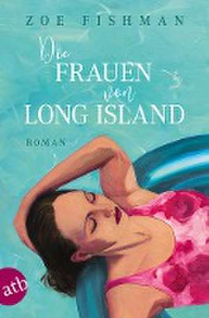 Die Frauen von Long Island de Zoe Fishman