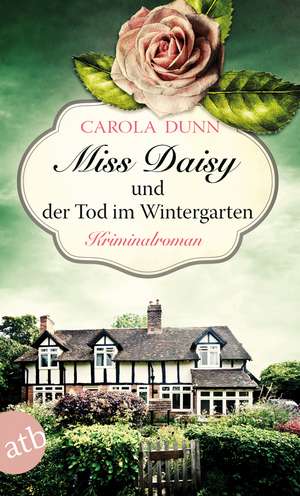 Miss Daisy und der Tod im Wintergarten de Carola Dunn