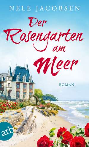 Der Rosengarten am Meer de Nele Jacobsen