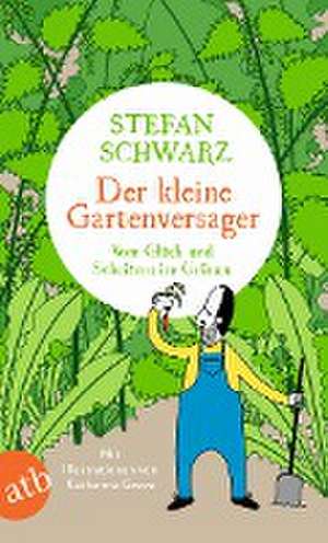 Der kleine Gartenversager de Stefan Schwarz