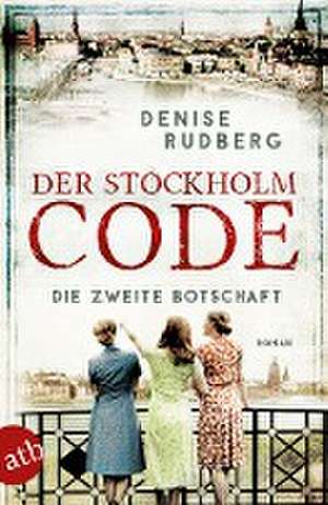 Der Stockholm-Code - Die zweite Botschaft de Denise Rudberg