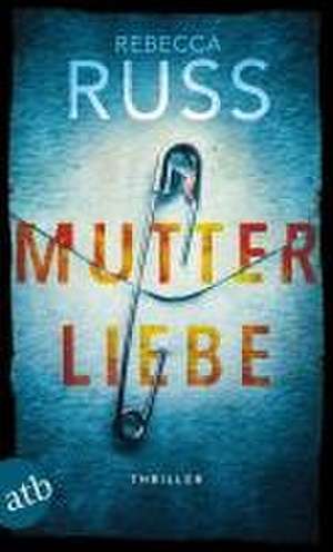 Mutterliebe de Rebecca Russ