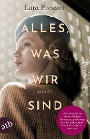 Alles, was wir sind de Lara Prescott