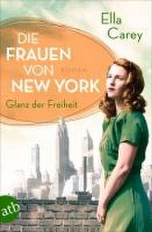 Die Frauen von New York - Glanz der Freiheit de Ella Carey