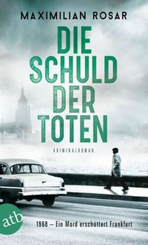 Die Schuld der Toten de Maximilian Rosar