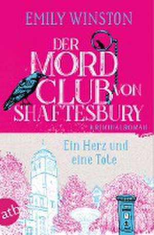 Der Mordclub von Shaftesbury - Ein Herz und eine tote Seele de Emily Winston