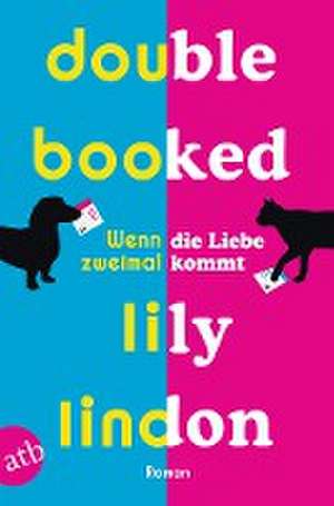 Double Booked - Wenn die Liebe zweimal kommt de Lily Lindon