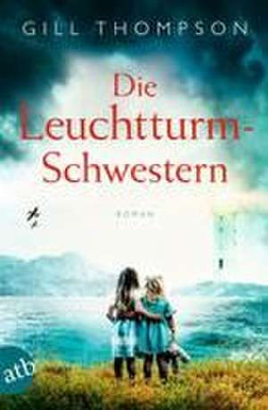 Die Leuchtturm-Schwestern de Gill Thompson