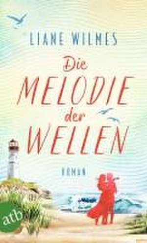 Die Melodie der Wellen de Liane Wilmes