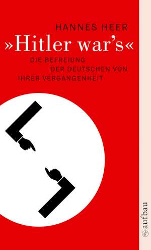 "Hitler war's" de Hannes Heer