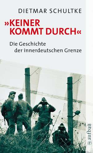 "Keiner kommt durch" de Dietmar Schultke