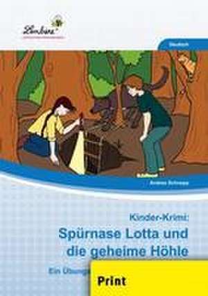 Kinder-Krimi: Spürnase Lotta und die geheime Höhle (PR) de Andrea Schnepp