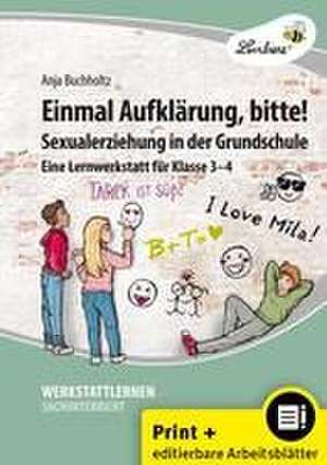 Einmal Aufklärung, bitte! Sexualerziehung in der Grundschule (3. und 4. Klasse) de Anja Buchholtz