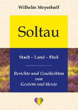 Soltau, Stadt - Land - Fluß de Wilhelm Meyerhoff