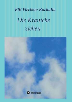 Die Kraniche ziehen de Elli Fleckner Rochalla