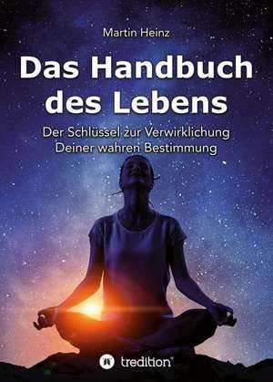 Das Handbuch des Lebens de Martin Heinz