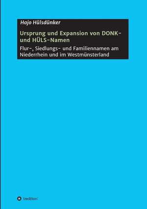 Ursprung und Expansion von DONK- und HÜLS-Namen de Hajo Hülsdünker