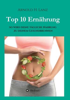 Top 10 Ernährung de Arnold H. Lanz