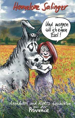 Und morgen will ich einen Esel ! de Hannelore Salinger