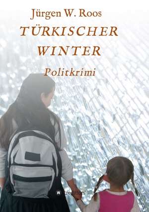 Türkischer Winter de Jürgen W. Roos