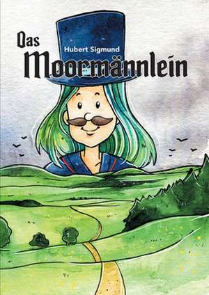 Das Moormännlein de Hubert Sigmund