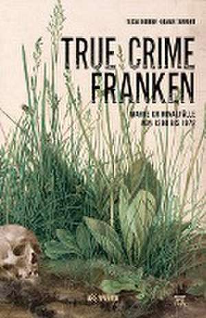 True Crime Franken de Tessa Korber