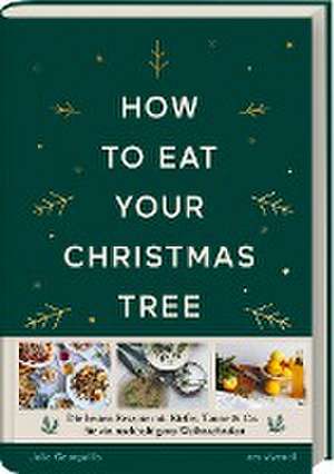 How to eat your christmas tree de Julia Georgallis