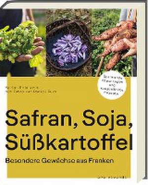 Safran, Soja, Süßkartoffel de Marion Reinhardt