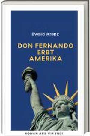 Don Fernando erbt Amerika (Erfolgsausgabe) de Ewald Arenz