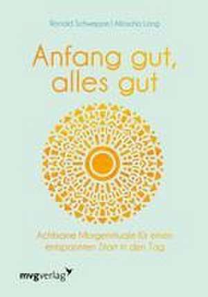 Anfang gut, alles gut de Ronald Pierre Schweppe