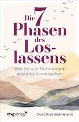 Die 7 Phasen des Loslassens de Dorothea Behrmann