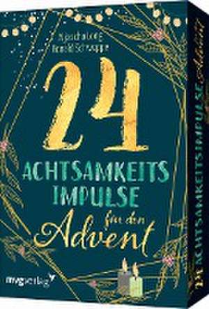 24 Achtsamkeitsimpulse für den Advent de Ronald Pierre Schweppe