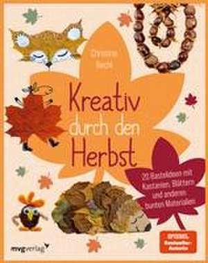 Kreativ durch den Herbst de Christine Rechl