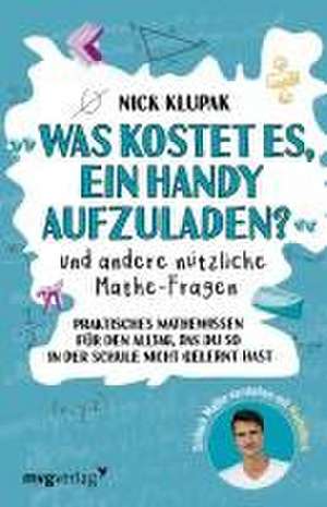 'Was kostet es, ein Handy aufzuladen?' und andere nützliche Mathe-Fragen de Nick Klupak