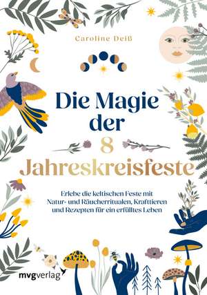 Die Magie der 8 Jahreskreisfeste de Caroline Deiß