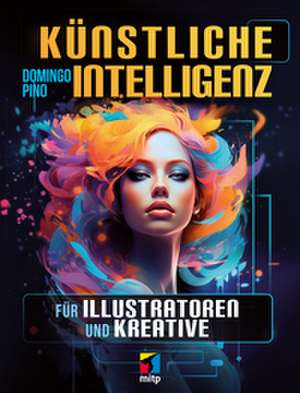 Künstliche Intelligenz für Illustratoren und Kreative de Domingo Pino