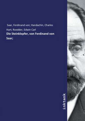 Die Steinklopfer, von Ferdinand von Saar; de Ferdinand von Handachin Saar