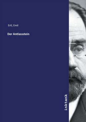 Der Antlassstein de Emil Ertl