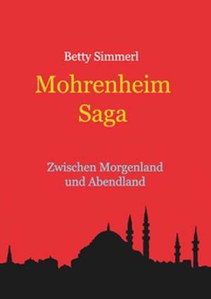 Mohrenheim Saga de Betty Simmerl