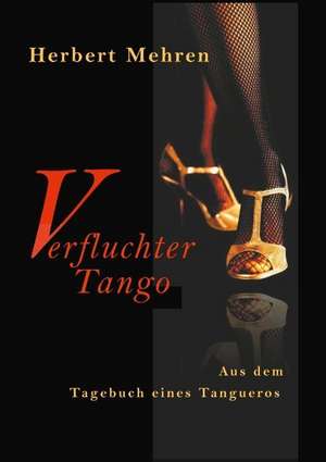 Verfluchter Tango de Herbert Mehren