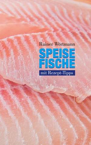 Speisefische de Rainer Wörtmann
