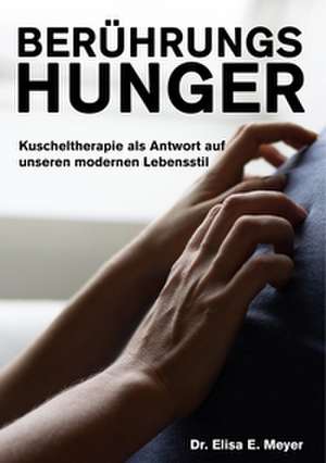 Berührungshunger de Elisa E. Meyer