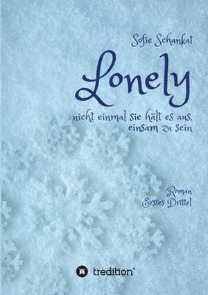 Lonely de Sofie Schankat