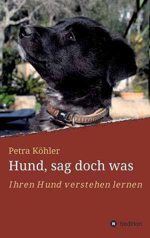 Hund, sag doch was de Petra Köhler